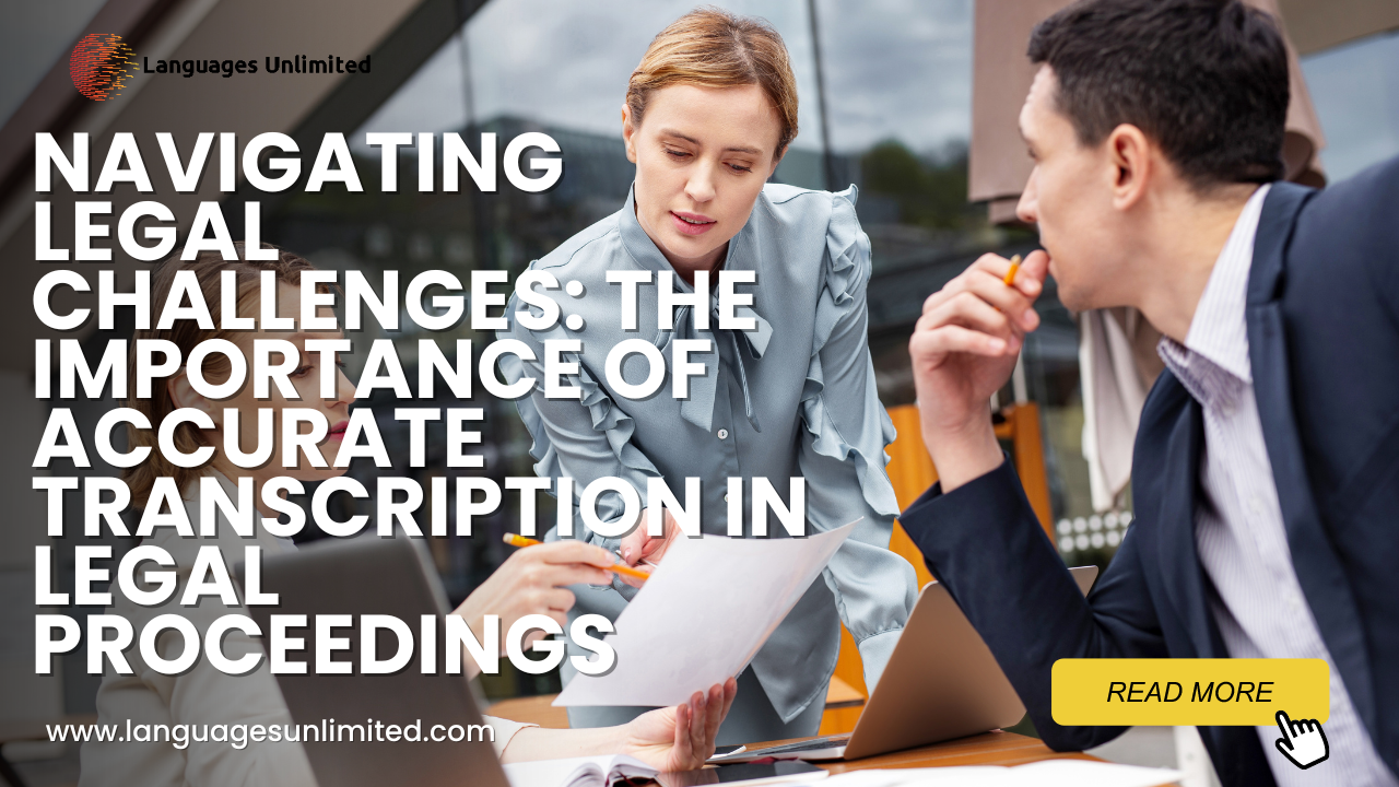 Navigating Legal Challenges The Importance of Accurate Transcription in Legal Proceedings