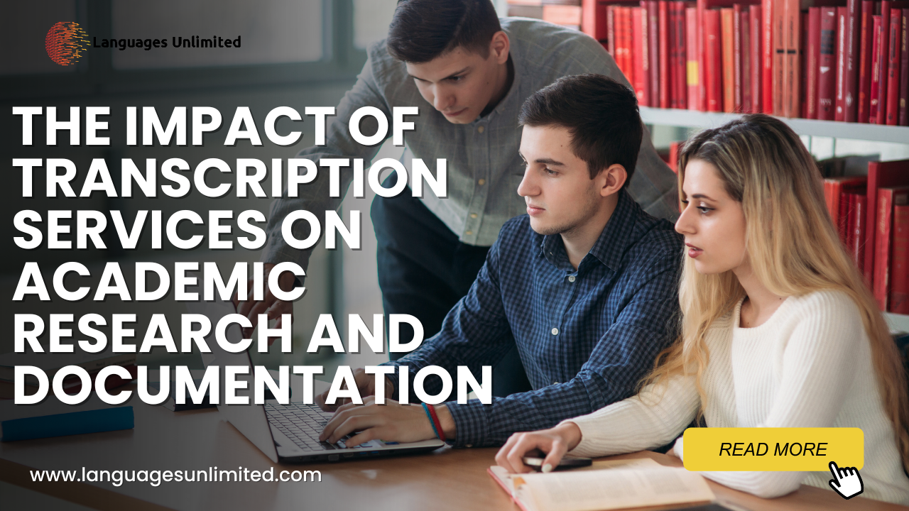 The Impact of Transcription Services on Academic Research and Documentation