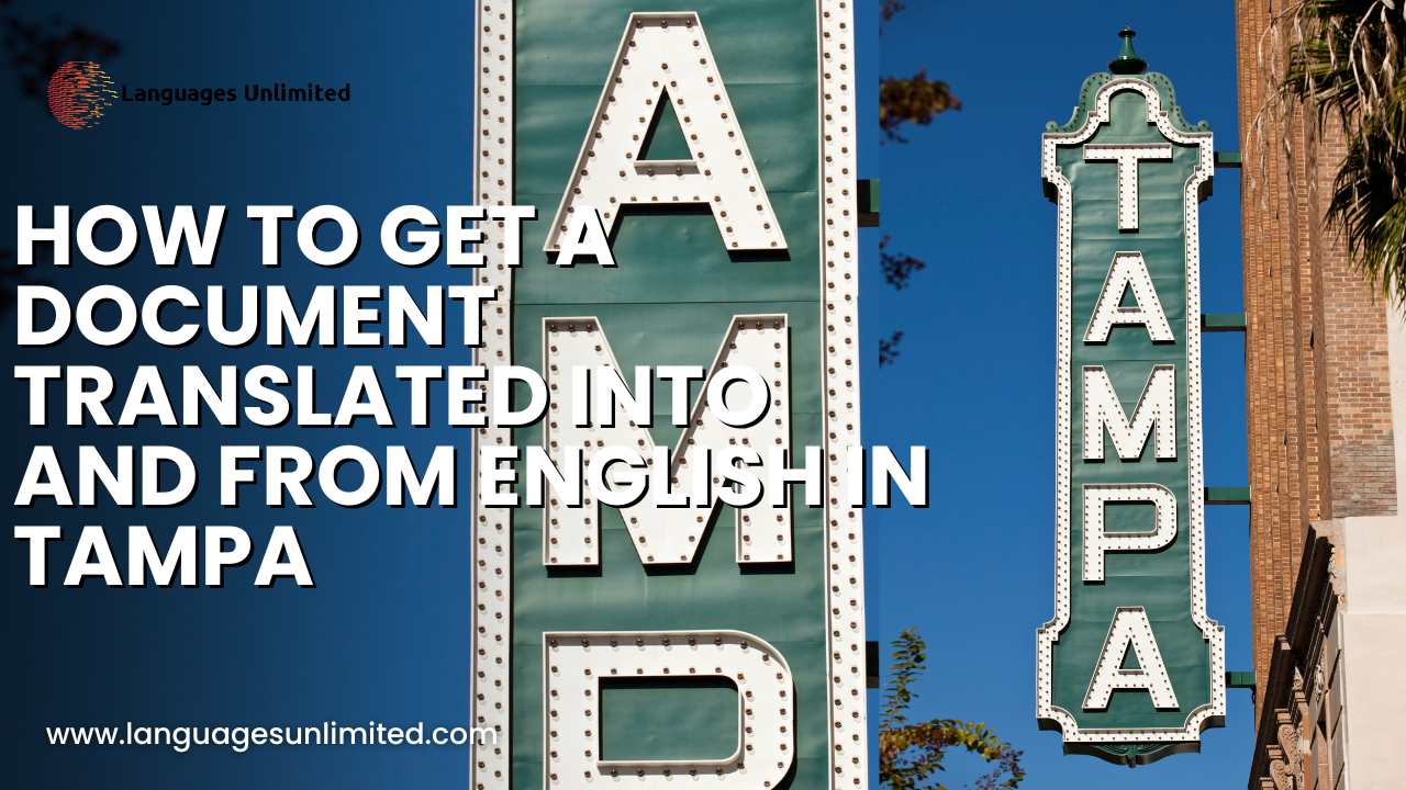 How to Get a Document Translated Into and From English in Tampa