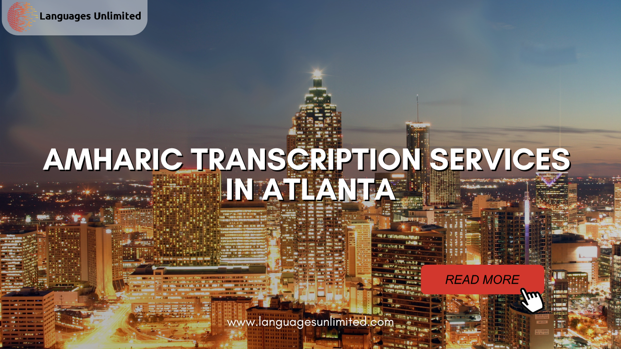 Amharic Transcription Services in Atlanta