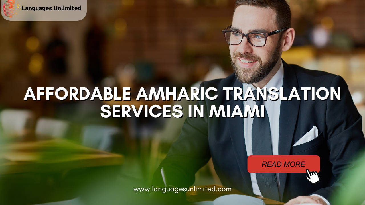 Affordable Amharic Translation Services in Miami